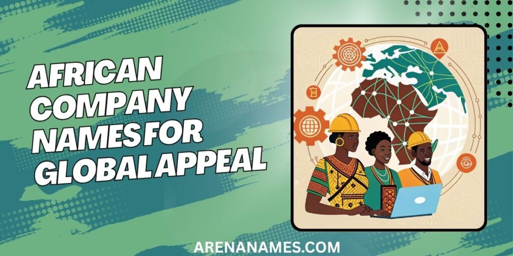 African Company Names For Global Appeal