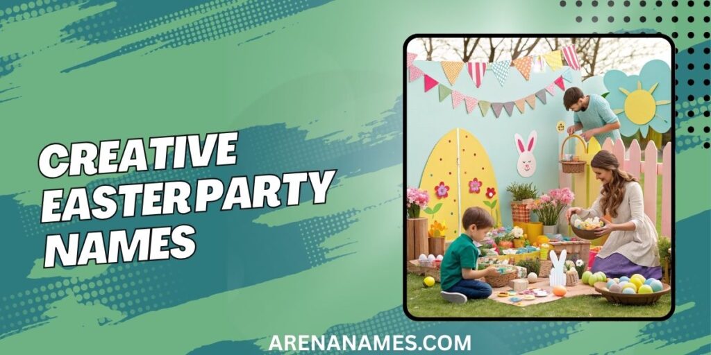 Creative Easter Party Names