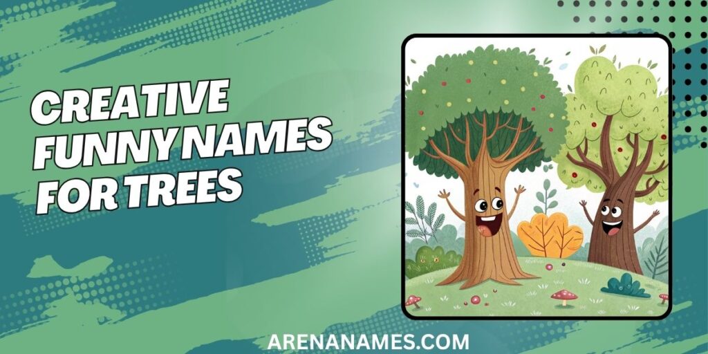 Creative Funny Names For Trees