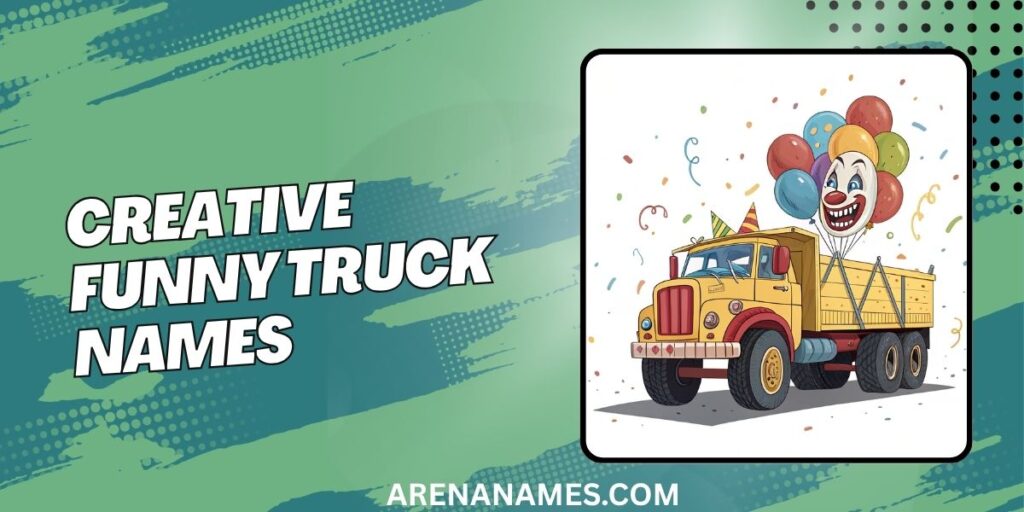 Creative Funny Truck Names
