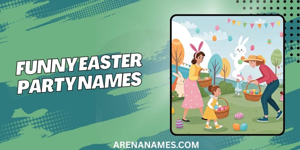 Funny Easter Party Names