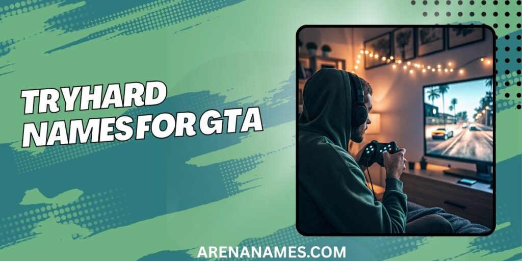 Tryhard Names For GTA