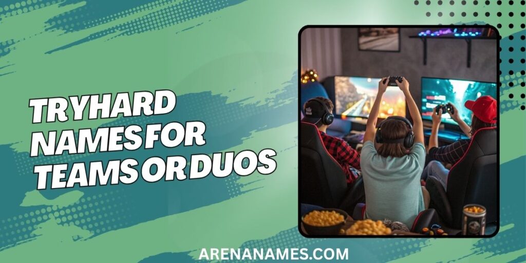 Tryhard Names For Teams Or Duos
