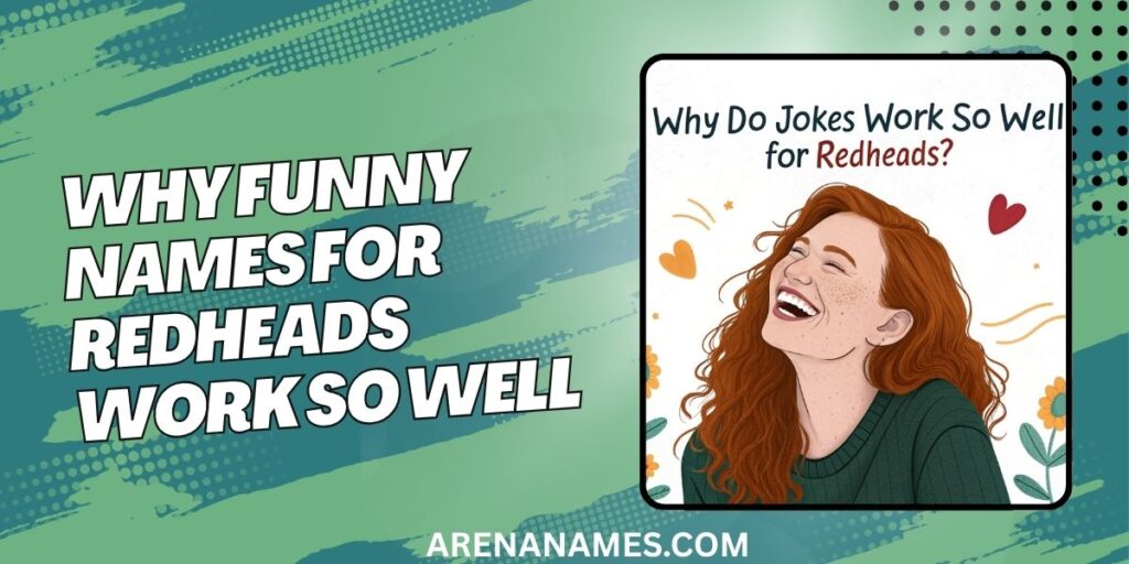 Why Funny Names For Redheads Work So Well