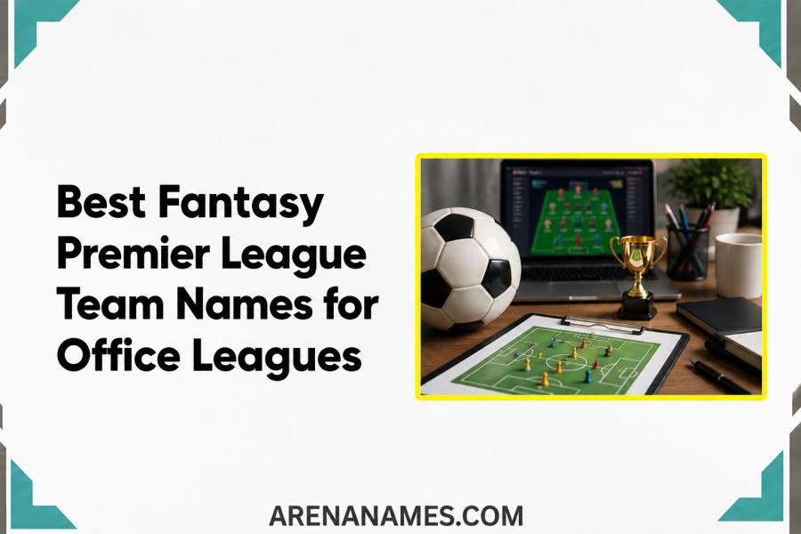 Best Fantasy Premier League Team Names for Office Leagues